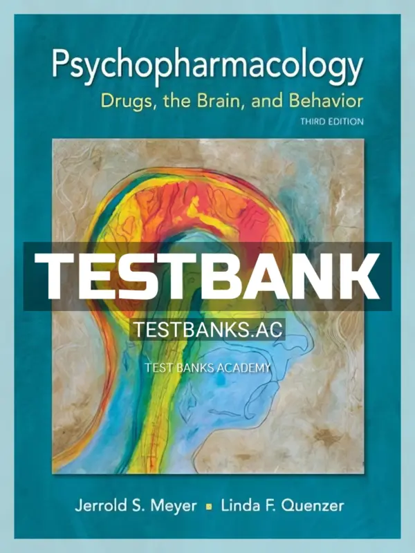 Test Bank for Psychopharmacology Drugs the Brain and Behavior 3rd Edition by Meyer