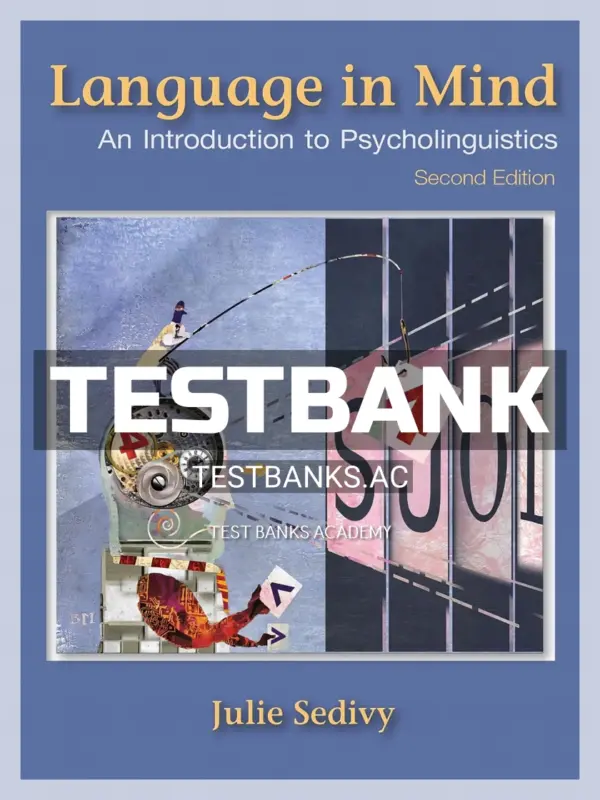 Test Bank for Language in Mind An Introduction to Psycholinguistics 2nd Edition by Sedivy