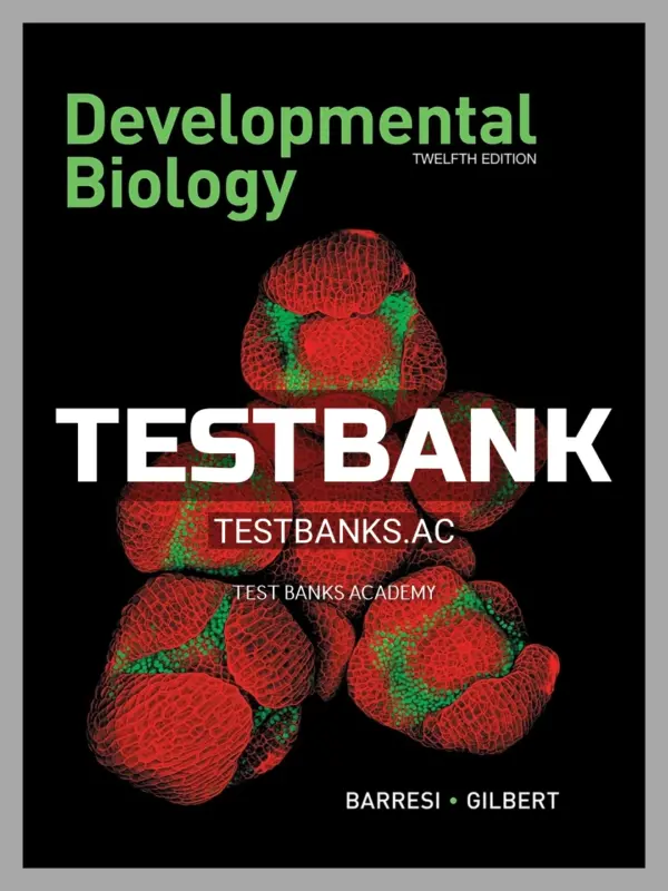Test Bank for Developmental Biology 12th Edition by Barresi