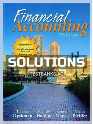 Solutions Manual for Financial Accounting 5th Edition by Dyckman