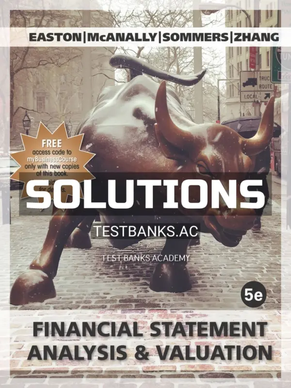Solutions Manual for Financial Statement Analysis & Valuation 5th Edition by Easton