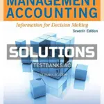 Solutions Manual for Management Accounting Information for Decision Making 7th Edition by Atkinson