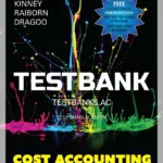 Test Bank for Cost Accounting Foundations & Evolutions 10th Edition by Kinney
