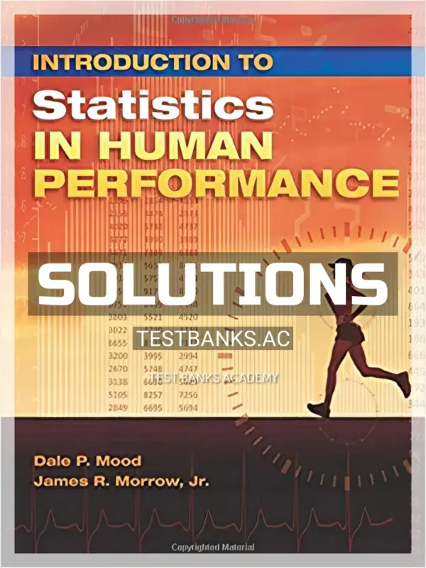 Solutions Manual for Introduction to Statistics in Human Performance 1st Edition by Mood