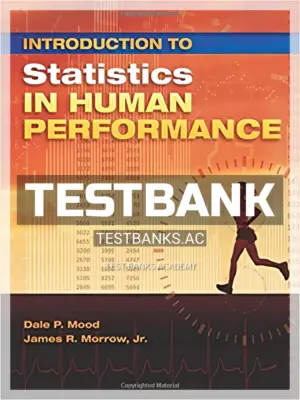 Test Bank for Introduction to Statistics in Human Performance 1st Edition by Mood