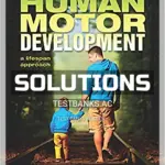 Solutions Manual for Human Motor Development A Lifespan Approach 1st Edition by Payne