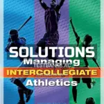 Solutions Manual for Managing Intercollegiate Athletics 2nd Edition by Covell