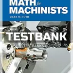 Test Bank for Math for Machinists 1st Edition by Huth