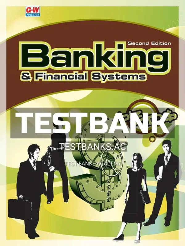 Test Bank for Banking and Financial Systems 2nd Edition by Kids