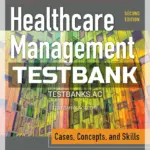 Test Bank for Essentials of Healthcare Management Cases Concepts and Skills 2nd Edition by Cellucci