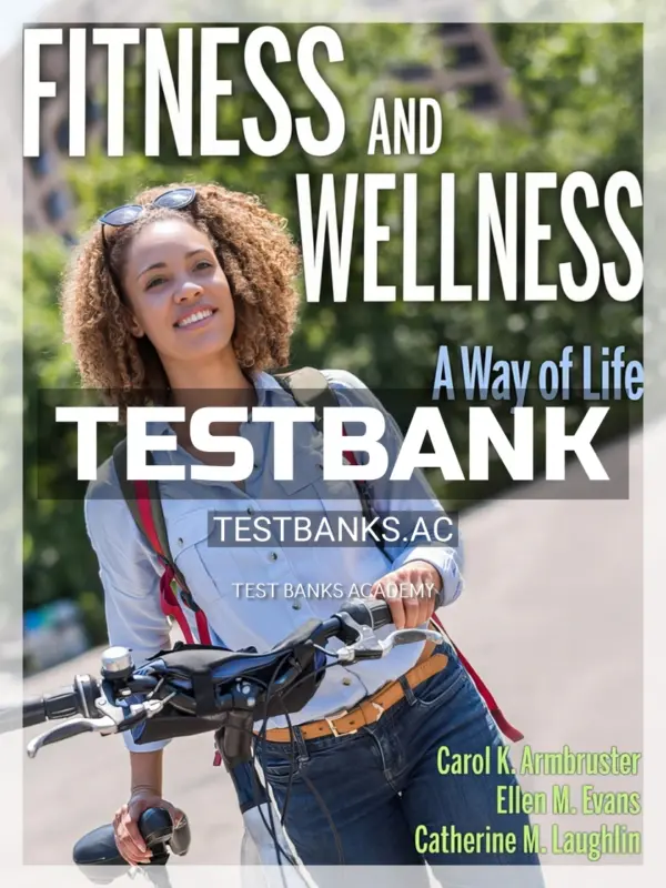 Test Bank for Fitness and Wellness Way to Life 1st Edition by Armbruster