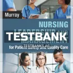 Test Bank for Nursing Leadership and Management for Patient Safety and Quality Care 2nd Edition by Murray