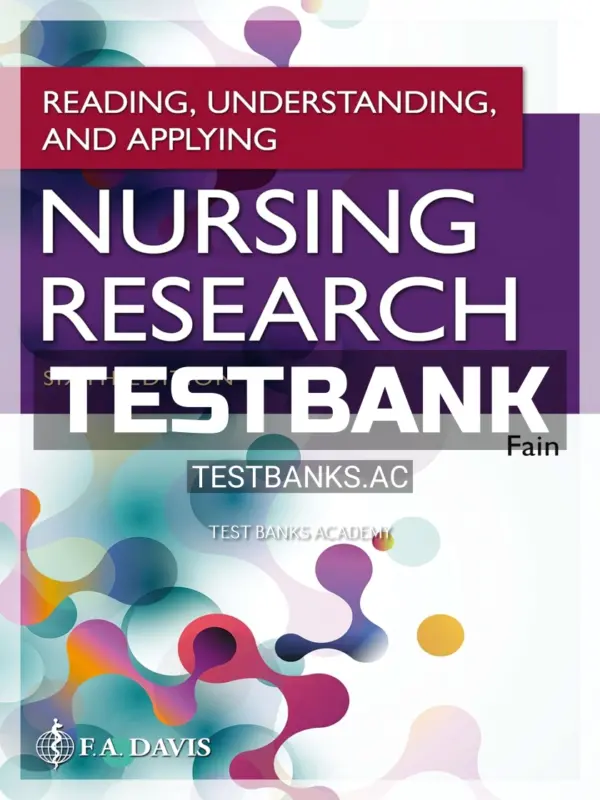 Test Bank for Reading Understanding and Applying Nursing Research 6th Edition by Fain