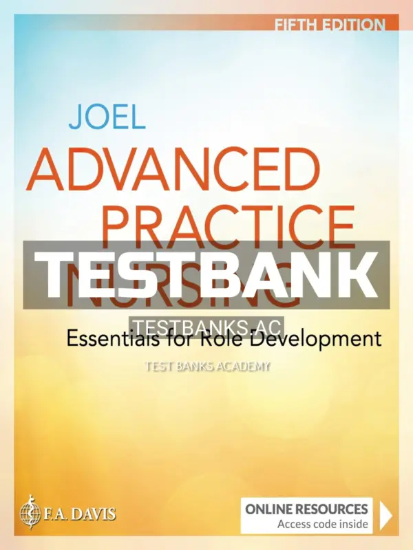 Test Bank for Advanced Practice Nursing Essentials for Role Development 5th Edition by Joel