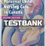 Test Bank for Maternal Child Nursing Care in Canada 2nd CA Edition by Perry