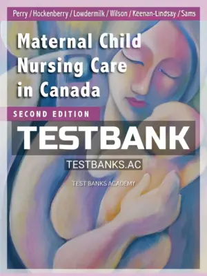Test Bank for Maternal Child Nursing Care in Canada 2nd CA Edition by Perry