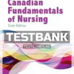 Test Bank for Canadian Fundamentals of Nursing 6th CA Edition by Potter