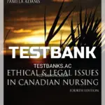 Test Bank for Ethical and Legal Issues in Canadian Nursing 4th CA Edition by Keatings