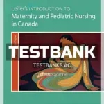 Test Bank for Leifer's Introduction to Maternity and Pediatric Nursing in Canada 1st CA Edition by Leifer