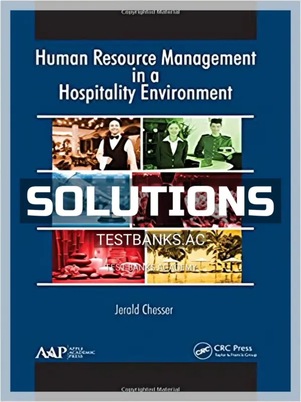 Solutions Manual for Human Resource Management in a Hospitality Environment 1st Edition by Chesser