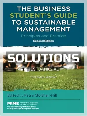 Solutions Manual for Business Student s Guide to Sustainable Management Principles and Practice 2nd Edition by Molthan Hill