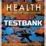 Test Bank for Health and Health Care Delivery in Canada 2nd CA Edition by Thompson