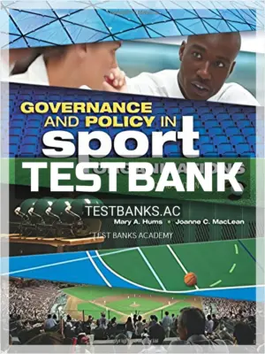 Test Bank for Governance and Policy in Sport Organizations 3rd Edition by Hums