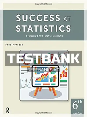 Test Bank for Success at Statistics A Worktext with Humor 6th Edition by Pyrczak