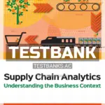 Test Bank for Supply Chain Analytics Understanding the Business Context Edition 1 1 1st Edition by Sanders