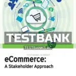 Test Bank for eCommerce A Stakeholder Approach 1st Edition by Drake