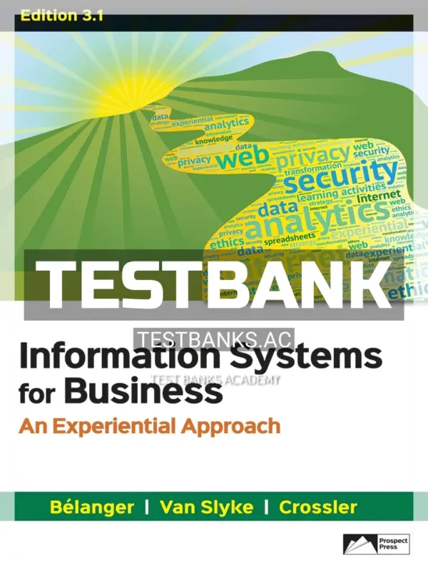 Test Bank for Information Systems for Business An Experiential Approach Edition 3 1 3rd Edition by Belanger
