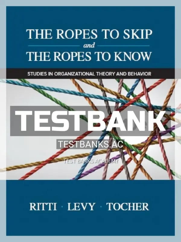 Test Bank for Ropes to Skip and the Ropes to Know 10th Edition by Ritti