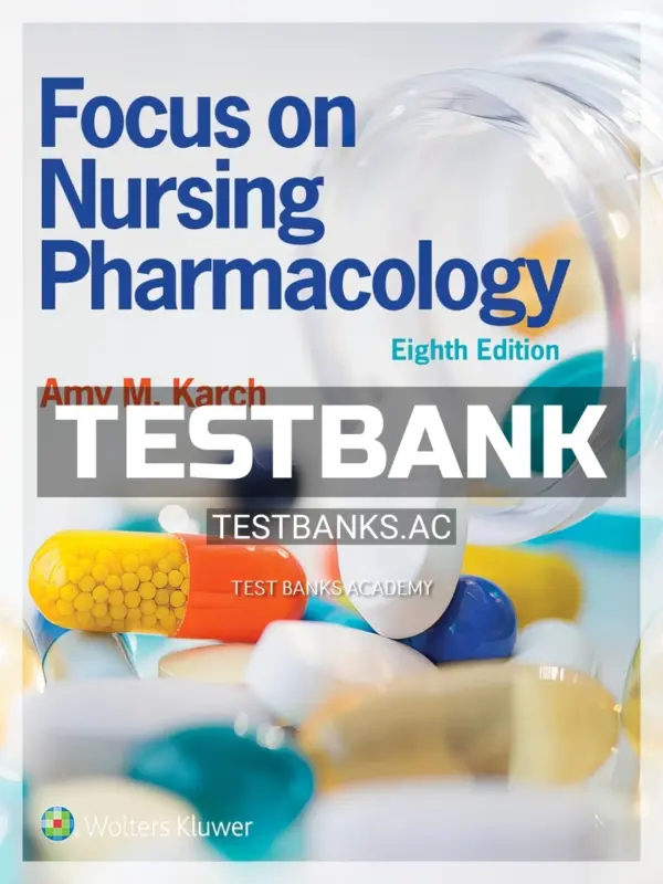 Test Bank for Focus on Nursing Pharmacology 8th Edition by Karch