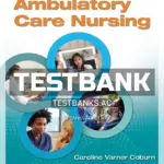 Test Bank for Perspectives in Ambulatory Care Nursing 1st Edition by Coburn