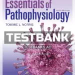Test Bank for Porth's Essentials of Pathophysiology 5th Edition by Norris