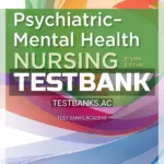 Test Bank for Psychiatric-Mental Health Nursing 8th Edition by Videbeck