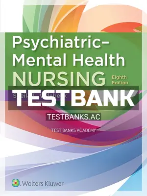 Test Bank for Psychiatric-Mental Health Nursing 8th Edition by Videbeck