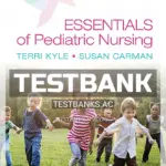 Test Bank for Essentials of Pediatric Nursing 4th Edition by Kyle