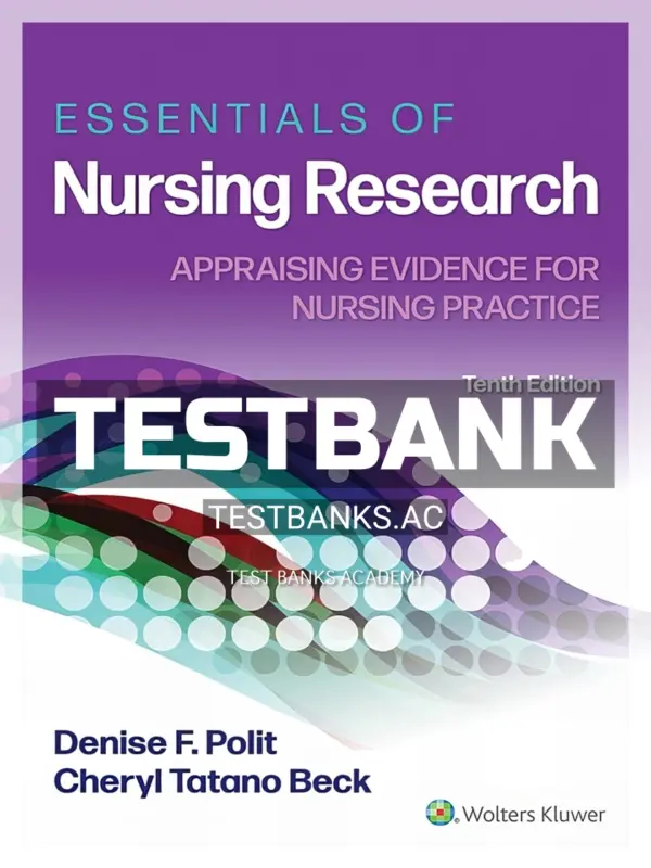Test Bank for Essentials of Nursing Research 10th Edition by Polit