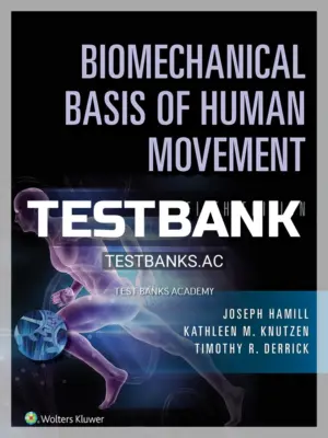 Test Bank for Biomechanical Basis of Human Movement 5th Edition by Hamill