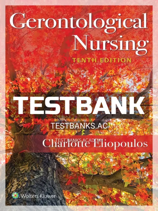 Test Bank for Gerontological Nursing 10th Edition by Eliopoulos
