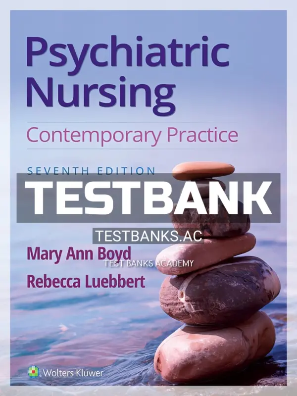 Test Bank for Psychiatric Nursing 7th Edition by Boyd