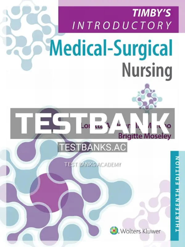 Test Bank for Timbys Introductory Medical Surgical Nursing 13th Edition by Donnelly Moreno