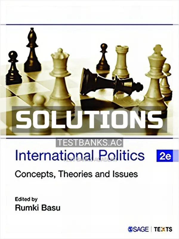 Solutions Manual for International Politics Concepts Theories and Issues 2nd Edition by Basu