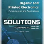 Solutions Manual for Organic and Printed Electronics Fundamentals and Applications 1st Edition by Nisato