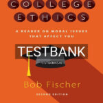 Test Bank for College Ethics A Reader on Moral Issues that Affect You 2nd US Edition by Fischer