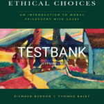 Test Bank for Ethical Choices 3rd US Edition by Burnor