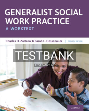 Test Bank for Generalist Social Work Practice 12th US Edition by Zastrow