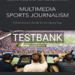 Test Bank for Multimedia Sports Journalism 1st US Edition by Kian