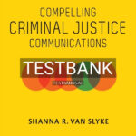 Test Bank for Compelling Criminal Justice Communications 1st US Edition by Van Slyke